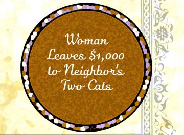 Woman Leaves $ to Cats