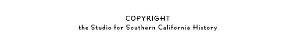 copyright the Studio for Southern California History